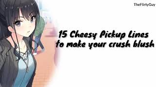 15 Cheesy Pickup Lines to make your Crush Blush