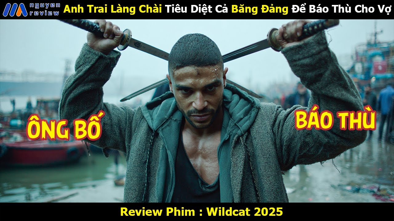 [Review Phim] Anh Trai Làng Chài Tiêu Diệt Cả Băng Đảng Để Báo Thù Cho Vợ