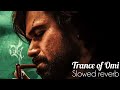 Trance of Omi | Slowed+reverb | OG | Thaman | Pspk