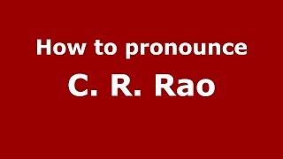 How to pronounce C. R. Rao
