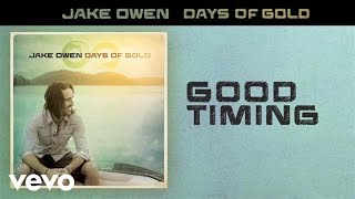 Jake Owen - Good Timing (Audio)