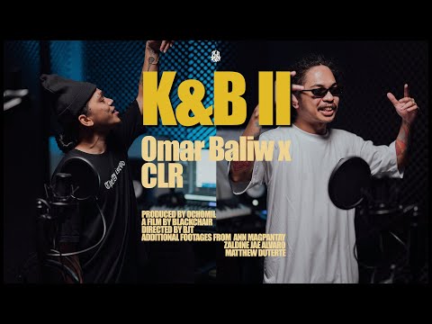 OMAR BALIW X CLR - K&B II (Official Music Video)