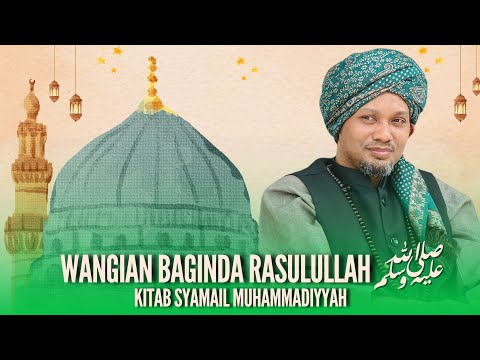 Wangian BAGINDA RASULULLAH ﷺ - Siri 27 Kitab Syamail Muhammadiyyah | Ustaz Muhaizad Muhammad