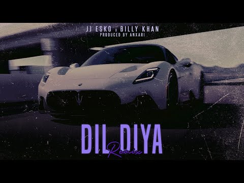 Dil Diya (Remix) JJ Esko x Billy Khan [Music Video]
