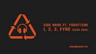 Side Brok ft. Yoguttene - 1, 2, 3, Fyre (Esso 2014) TEASER