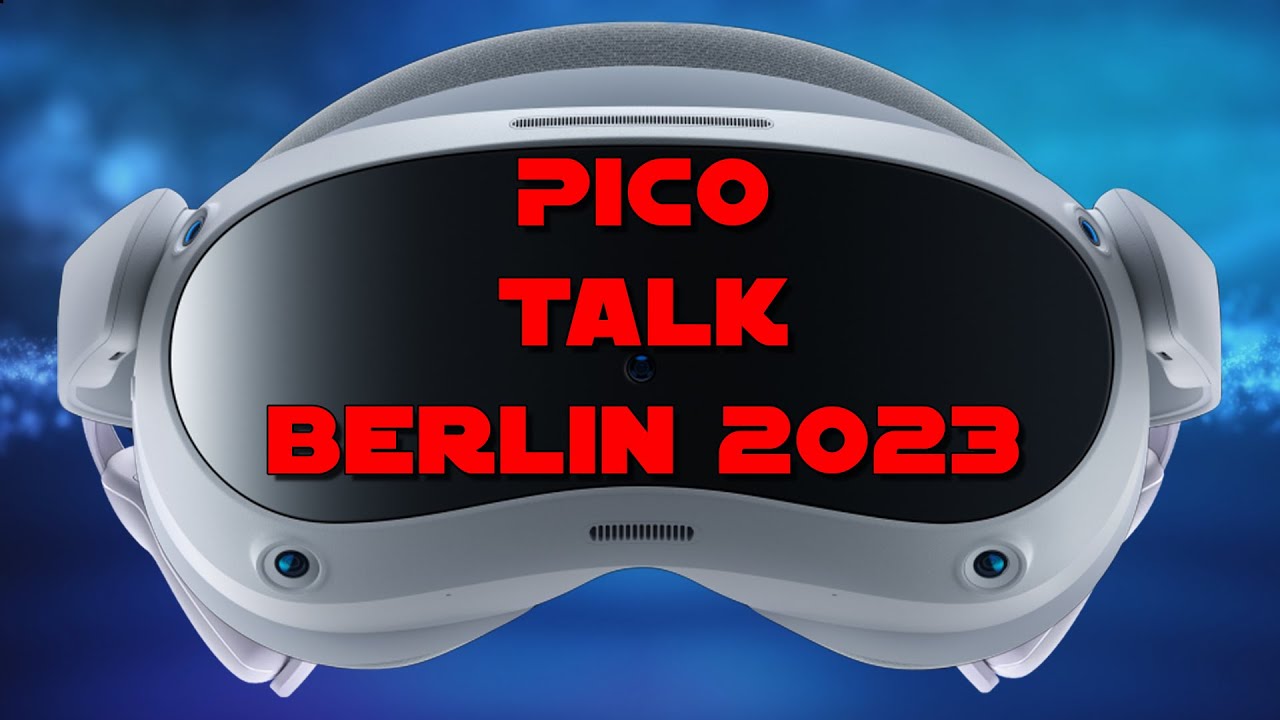 TupacVR - Pico Talk Berlin 2023 - Pico News / Motion Tracker / Breachers / Alle Info´s