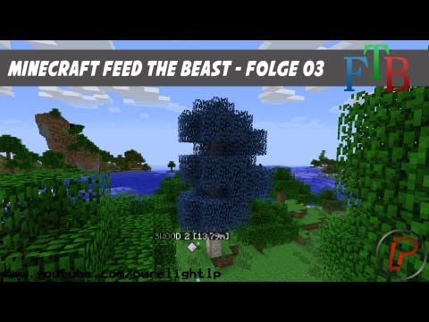 Let's play Minecraft Feed the Beast S03E03 -Blaue Bäume? - [German] Full-HD