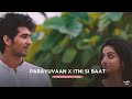 Parayuvaan X Itni Si Baat OyeEditorrAnna Mashup