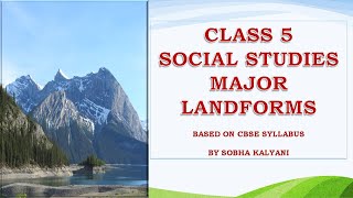 Social Studies Class 5 Major Landforms