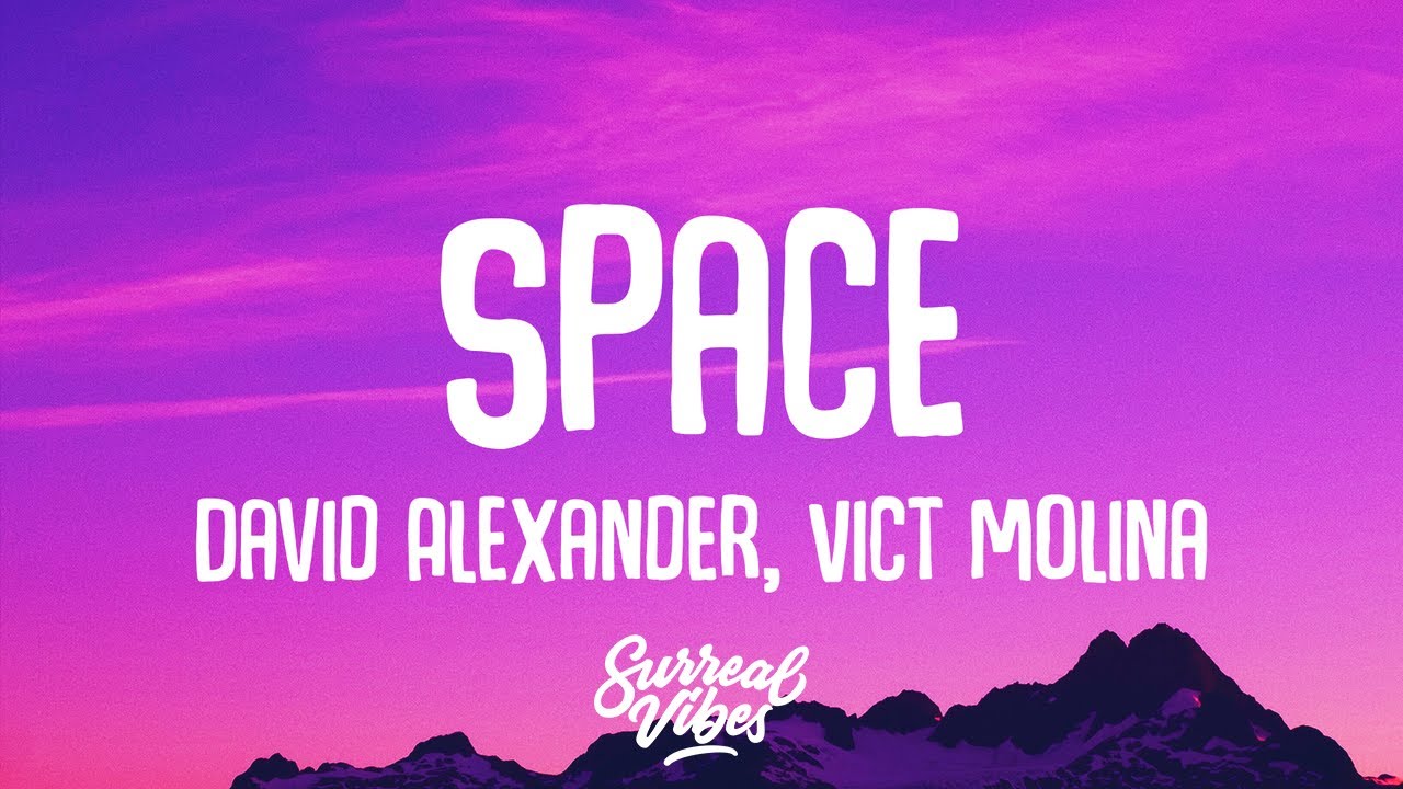 David Alexander, Vict Molina - Space (Lyrics)