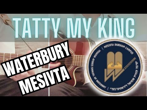 Tatty My King - Waterbury Mesivta