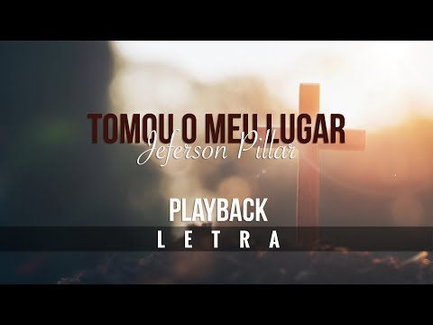 TOMOU O MEU LUGAR | JEFERSON PILLAR - PLAYBACK COM LETRA