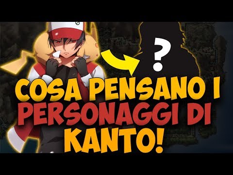 COSA PENSANO I PERSONAGGI DI KANTO?