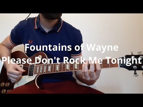 Please Dont Rock Me Tonight - Fountains of Wayne
