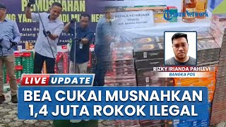 1,4 Juta Rokok Ilegal dan 31,3 Liter Miras Dimusnahkan, Bea Cukai Pangkalpinang: Lindungi Warga