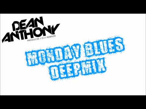 Dean Anthony - Monday Blues Deep Mixtape