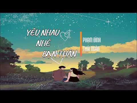 Yêu Nhau Nhé Bạn Thân | Phạm Đình Thái Ngân | Lyrics