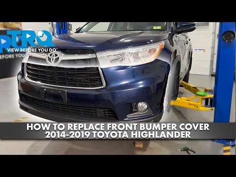 How to Replace Front Bumper Cover 2014-2019 Toyota Highlander