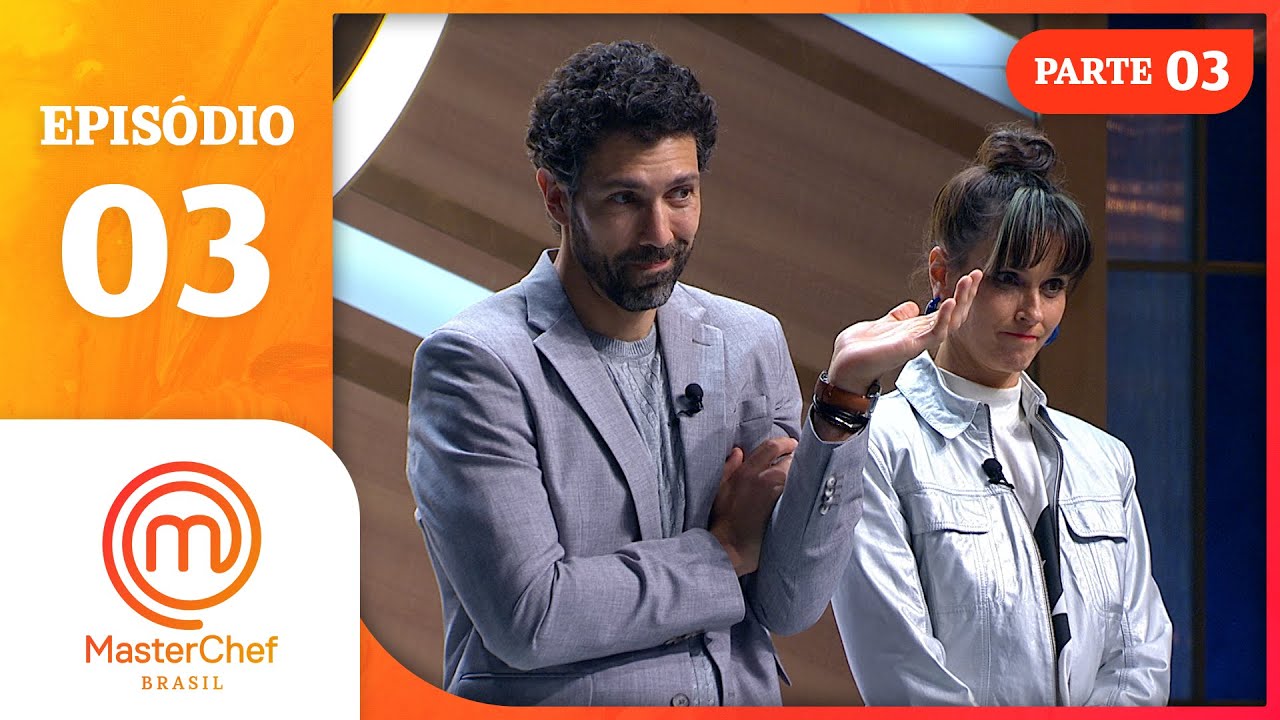 EPISÓDIO 03 - 3/5: EMBATES FINAIS | TEMP 10 | MASTERCHEF BRASIL (16/05/2023)