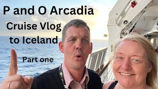 P and O Arcadia Cruise Vlog to Iceland Part 1