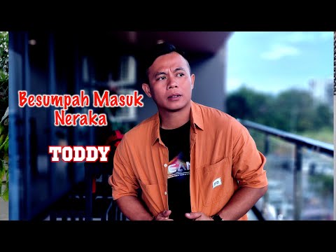 Besumpah Masuk Neraka - Toddy (MTV Official )