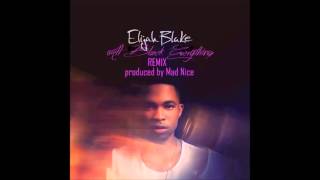 Elijah Blake-All Black Everything (remix)Produced by Mad Nice