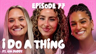 i do a thing ft. gia duddy | love you, bye