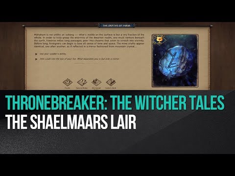 Thronebreaker: The Witcher Tales - The Shaelmaars lair