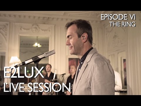 Electro Deluxe - E2lux Live Session Ep.VI : The Ring