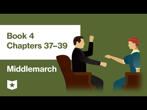 Middlemarch by George Eliot | Book 4, Chapters 37–39: Three Love Problems