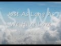 Just As Long As We Have Love by Spinners...with Lyrics