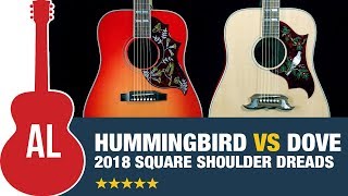 Video thumbnail for Gibson Hummingbird vs Dove - 2018 Square Shoulder Dreadnoughts! by Acoustic Letter
