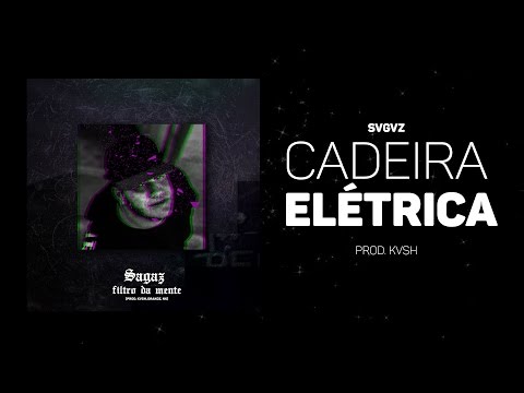 SAGAZ - Cadeira Elétrica - (Prod. KVSH) [LYRIC VIDEO]