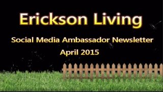 preview picture of video 'Erickson Living Social Media Ambassador Newsletter Apr 2015'