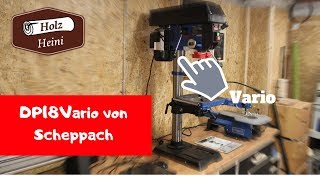 Scheppach Profi Säulenbohrmaschine DP18Vario - Super diese Vario Technik