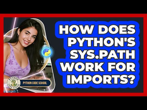 How Does Pythons Sys Path Work For Imports Python Code School