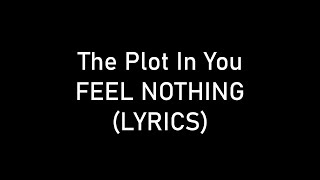 Download lagu The Plot In You - FEEL NOTHING (Lyrics) mp3