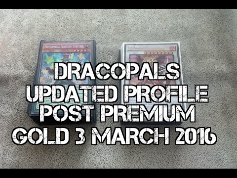 *NEW* Updated Dracopals Deck Profile March 2016 Post Premium Gold 3!