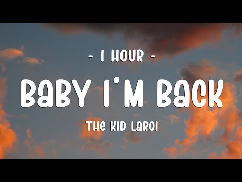 [1 HOUR - Lyrics] The Kid LAROI - BABY I'M BACK