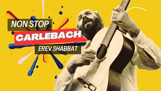 רצף שירים לערב שבת - רבי שלמה קרליבך - NON STOP Carlebach for Erev Shabbat