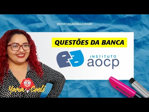 Questões da BANCA INSTITUTO AOCP - Língua Portuguesa - Yara Coeli
