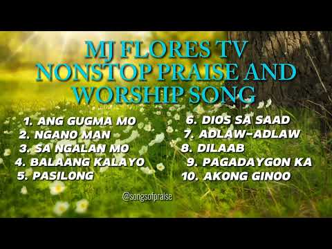 NONSTOP BISAYA PRAISE AND WORSHIP|BY MJ FLORES TV