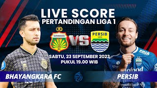LIVE SCORE: Pertandingan Liga 1 antara BHAYANGKARA FC VS PERSIB BANDUNG