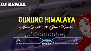 Download lagu DJ REMIX GUNUNG HIMALAYA ANDRA RESPATI mp3 Download lagu DJ REMIX GUNUNG HIMALAYA ANDRA RESPATI mp3