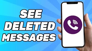 How to See Deleted Messages on Viber 2024