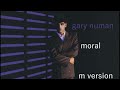 gary numan moral M version
