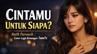 Download lagu Cintamu Untuk Siapa – Ratih Purwasih | Cover Lagu Lawas Tune7x mp3 Download lagu Cintamu Untuk Siapa – Ratih Purwasih | Cover Lagu Lawas Tune7x mp3