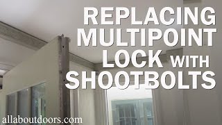 How to Replace a Multipoint Lock with Shootbolts