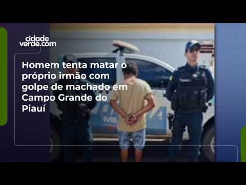 Homem tenta matar o próprio irmão com golpe de machado em Campo Grande do Piauí
