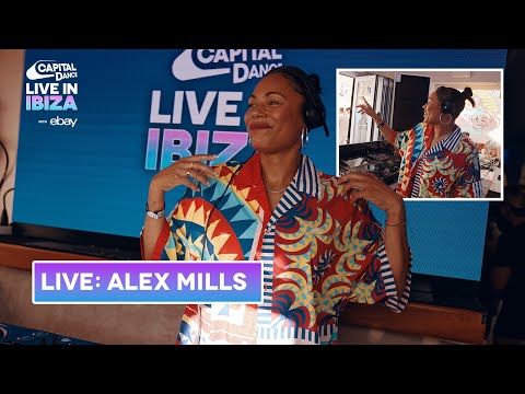 Alex Mills Full Set | Capital Dance Live in Ibiza